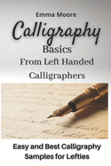 Calligraphy Basics from Left Handed Calligraphers: Easy and Best Calligraphy Samples for Lefties