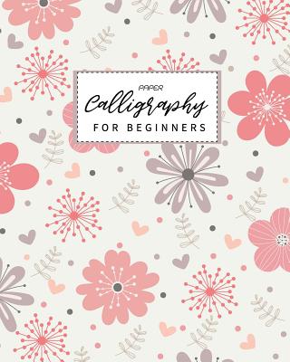 Calligraphy Paper for Beginners: Calligraphy Paper slanted grid workbook for lettering artist and lettering for beginners slanted grid Not usable for dip pen calligraphy writing - Ellen, Lisa