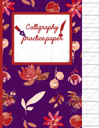 Calligraphy Practice paper: Floral red watercolor hand writing workbook for adults & kids 120 pages of practice sheets to write in (8.5x11 Inch).