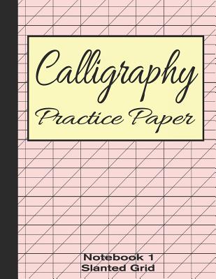 Calligraphy Practice Paper Notebook 1: Slanted Graph Grid for Script Handwriting - USA, Bizcom