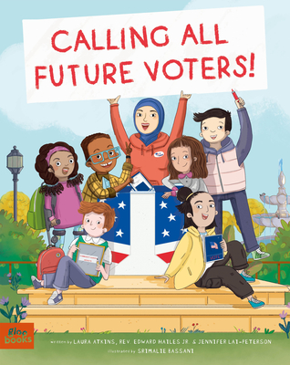 Calling All Future Voters! - Atkins, Laura, and Hailes, Eddie, and Lai-Peterson, Jennifer (Screenwriter)