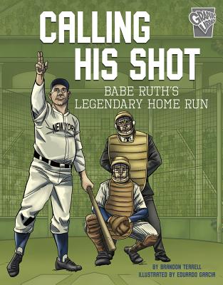 Calling His Shot: Babe Ruth's Legendary Home Run - Terrell, Brandon