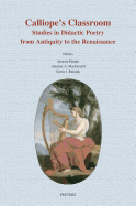 Calliope's Classroom: Studies in Didactic Poetry from Antiquity to the Renaissance