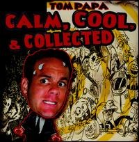 Calm, Cool, & Collected - Tom Papa