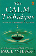 Calm Technique: Meditation without Magic or Mysticism
