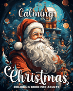 Calming Christmas Coloring Book for Adults: Whimsical Christmas Coloring Pages for Adults