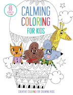 Calming Coloring for Kids: (mindful Coloring Books)