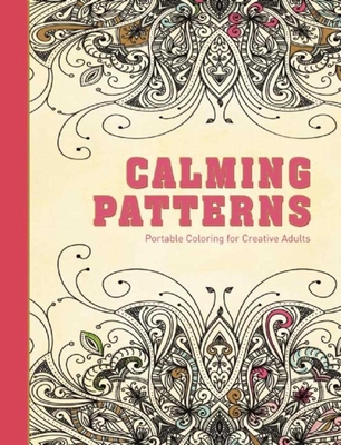 Calming Patterns: Portable Coloring for Creative Adults - Adult Coloring Books