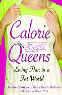 Calorie Queens: Living Thin in a Fat World
