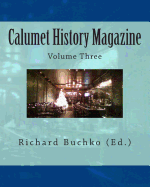 Calumet History Magazine: Volume Three