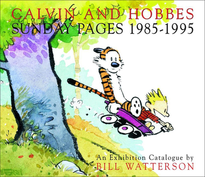 Calvin and Hobbes Sunday Pages 1985-1995 - Ohio State University, and Watterson, Bill