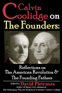 Calvin Coolidge on The Founders: Reflections on the American Revolution & the Founding Fathers