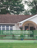 CAM Exam Unofficial Practice Questions for the NAA Certified Apartment Manager exam