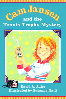 Cam Jansen and the Tennis Trophy Mystery - Adler, David A