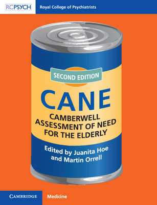 Camberwell Assessment of Need for the Elderly: CANE - Hoe, Juanita (Editor), and Orrell, Martin (Editor)