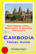 Cambodia Travel Guide: Sightseeing, Hotel, Restaurant & Shopping Highlights