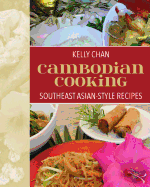 Cambodian Cooking, Southeast Asian-Style Recipes