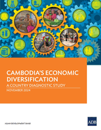 Cambodia's Economic Diversification: A Country Diagnostic Study