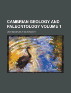 Cambrian Geology and Paleontology; Volume 1