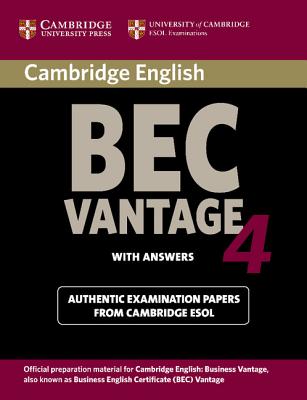 Cambridge BEC 4 Vantage Student's Book with answers: Examination Papers from University of Cambridge ESOL Examinations - Cambridge ESOL