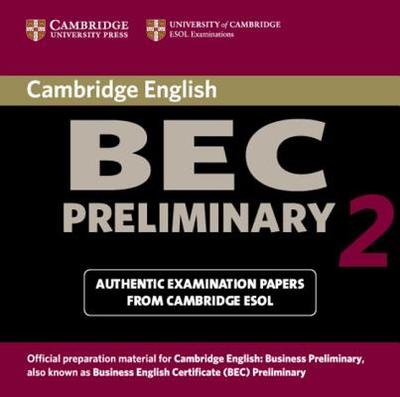 Cambridge BEC Preliminary 2 Audio CD: Examination papers from University of Cambridge ESOL Examinations - Cambridge ESOL
