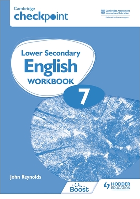 Cambridge Checkpoint Lower Secondary English Workbook 7: Second Edition - Reynolds, John