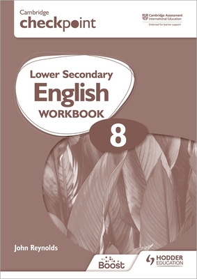 Cambridge Checkpoint Lower Secondary English Workbook 8: Hodder Education Group - Reynolds, John