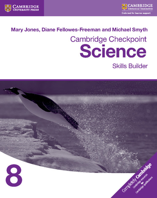 Cambridge Checkpoint Science Skills Builder Workbook 8 - Jones, Mary, and Fellowes-Freeman, Diane, and Smyth, Michael