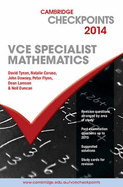 Cambridge Checkpoints: Cambridge Checkpoints VCE Specialist Mathematics 2014 and Quiz Me More