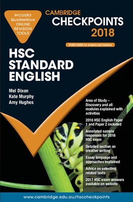 Cambridge Checkpoints Hsc Standard English 2018 and Quiz Me More - Dixon, Mel, and Murphy, Kate, and Hughes, Amy