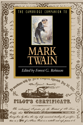 Cambridge Companion to Mark Twain - Robinson, Forrset G, and Robinson, Forrest G (Editor), and Forrest G, Robinson (Editor)