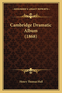 Cambridge Dramatic Album (1868)