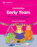 Cambridge Early Years Communication and Language for English as a First Language Learner's Book 2A: Early Years International