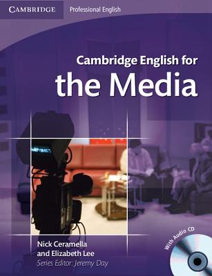 Cambridge English for the Media Student's Book with Audio CD - Ceramella, Nick, and Lee, Elizabeth