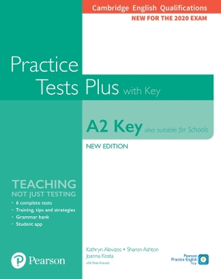 Cambridge English Qualifications: A2 Key (Also suitable for Schools) Practice Tests Plus with key - Alevizos, Kathryn, and Ashton, Sharon, and Aravanis, Rosemary