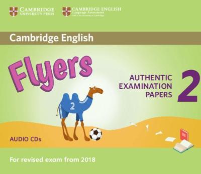 Cambridge English Young Learners 2 for Revised Exam from 2018 Flyers Audio CDs: Authentic Examination Papers - 
