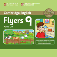 Cambridge English Young Learners 9 Flyers Audio CD: Authentic Examination Papers from Cambridge English Language Assessment