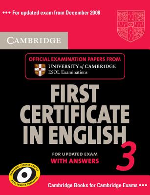 Cambridge First Certificate in English 3 for Updated Exam Self-Study Pack (Student's Book with Answers and Audio Cds): Examination Papers from University of Cambridge ESOL Examinations - Cambridge ESOL
