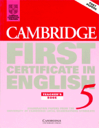 Cambridge First Certificate in English 5 Teacher's Book: Examination Papers from the University of Cambridge Local Examinations Syndicate