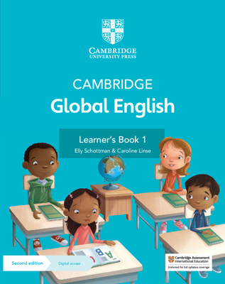 Cambridge Global English Learner's Book 1 with Digital Access (1 Year): for Cambridge Primary English as a Second Language - Schottman, Elly, and Linse, Caroline, and Harper, Kathryn