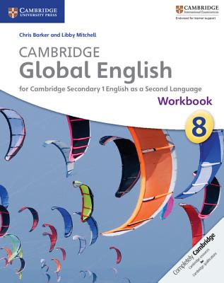 Cambridge Global English Workbook Stage 8: for Cambridge Secondary 1 English as a Second Language - Barker, Chris, and Mitchell, Libby