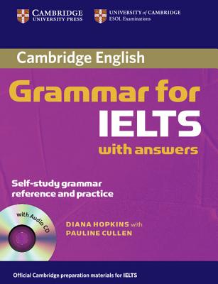 Cambridge Grammar for IELTS Student's Book with Answers and Audio CD - Hopkins, Diana, and Cullen, Pauline