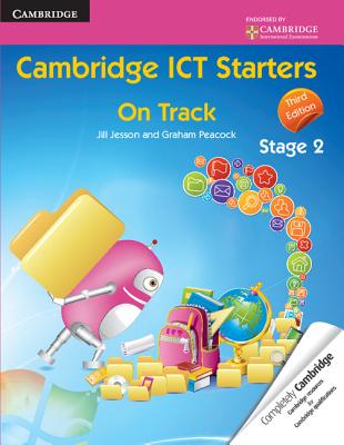 Cambridge ICT Starters: On Track, Stage 2 - Jesson, Jill, and Peacock, Graham