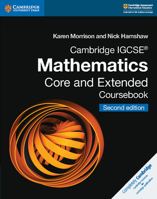 Cambridge IGCSE Mathematics Core and Extended Coursebook - Morrison, Karen, and Hamshaw, Nick