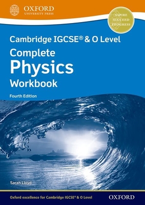 Cambridge IGCSE & O Level Complete Physics: Workbook Fourth Edition - Lloyd, Sarah