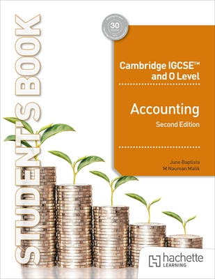 Cambridge IGCSE and O Level Accounting Second Edition - Baptista, June, and Malik, Muhammad Nauman