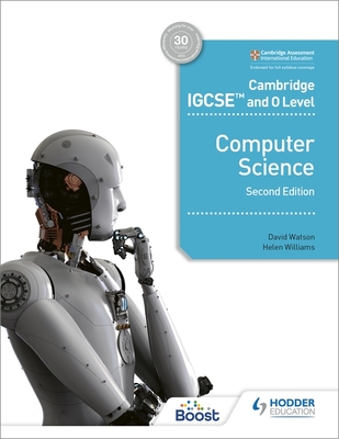 Cambridge Igcse and O Level Computer Science Second Edition: Hodder Education Group - Watson, David, and Williams, Helen