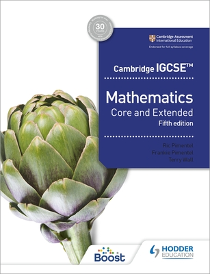 Cambridge IGCSE Core and Extended Mathematics Fifth edition - Pimentel, Ric, and Pimentel, Frankie, and Wall, Terry