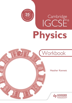 Cambridge IGCSE Physics Workbook 2nd Edition - Kennett, Heather