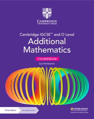 Cambridge Igcse(tm) and O Level Additional Mathematics Coursebook with Digital Version (2 Years' Access) - Pemberton, Sue